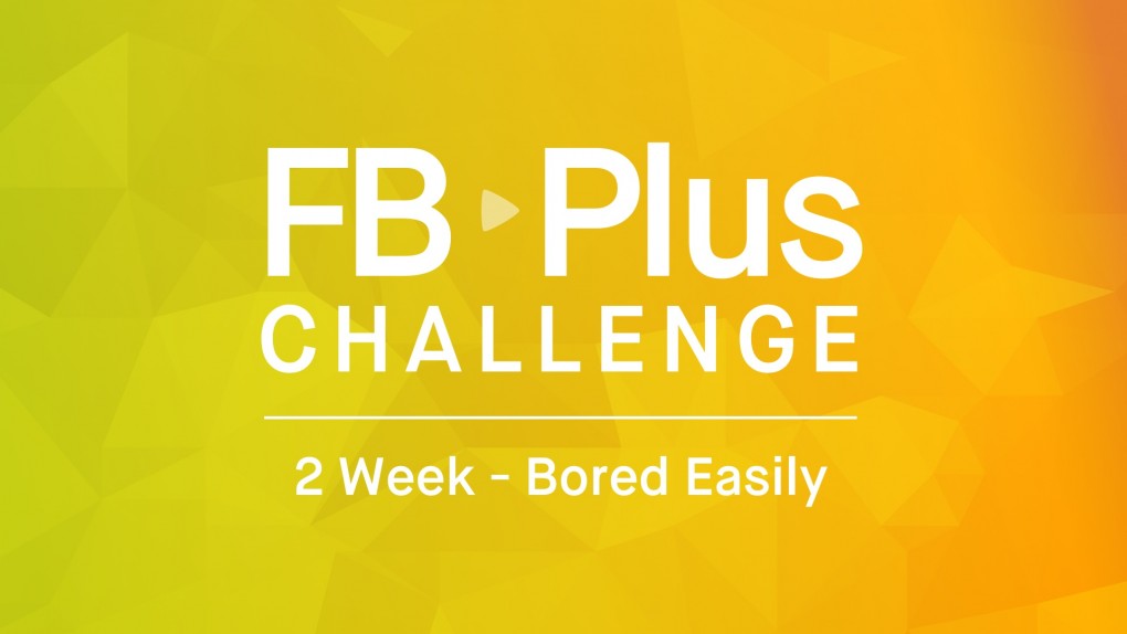 FB Plus Bored Easily - Dynamic Training for People Who Get Bored Easily