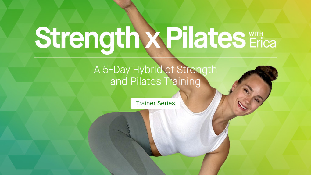 5-Day Trainer Series: Strength x Pilates with Erica
