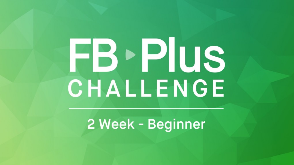 FB Plus Challenge: FB Beginner