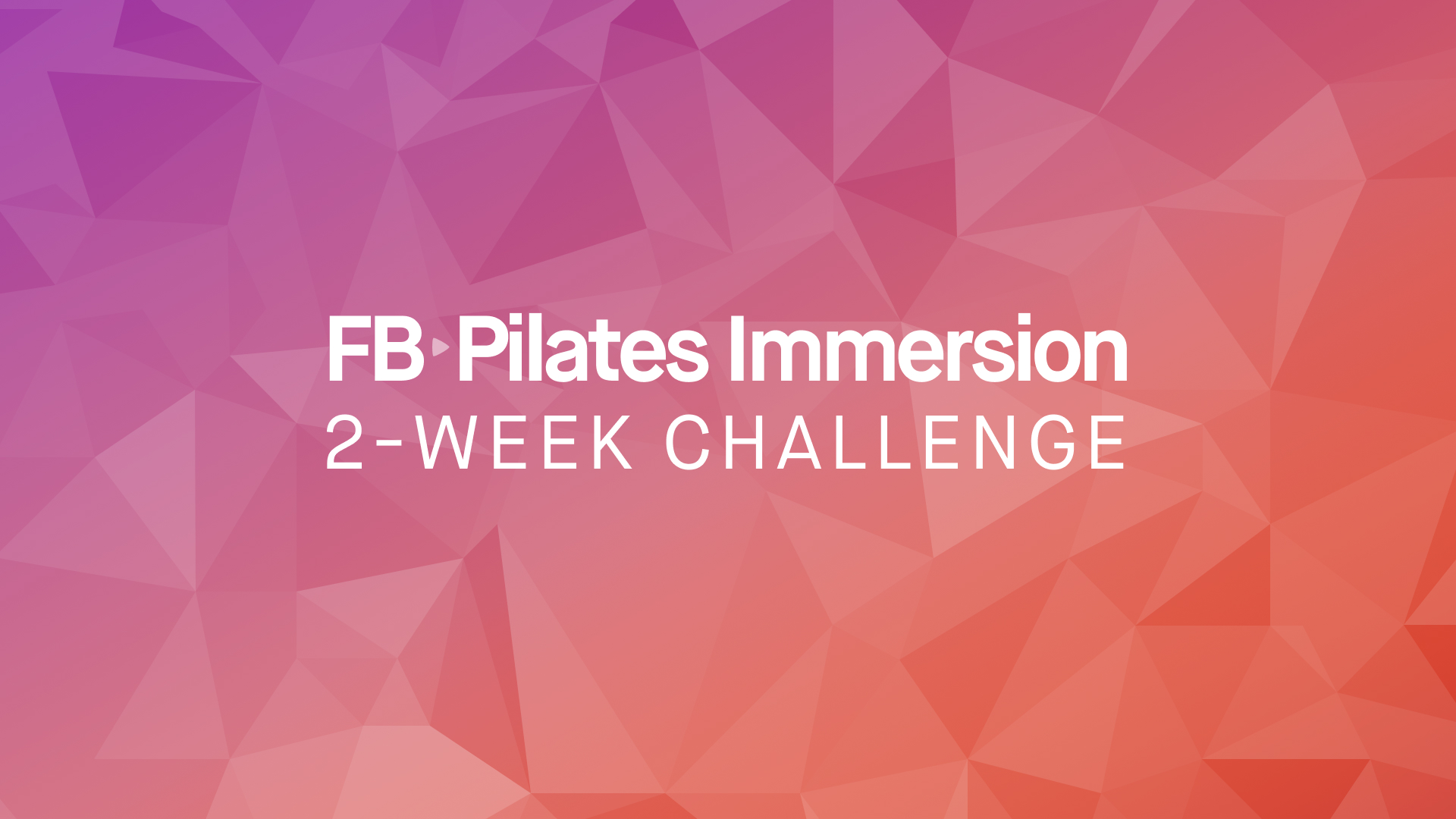 FB Pilates Immersion 2Week Pilates Challenge for Foundational