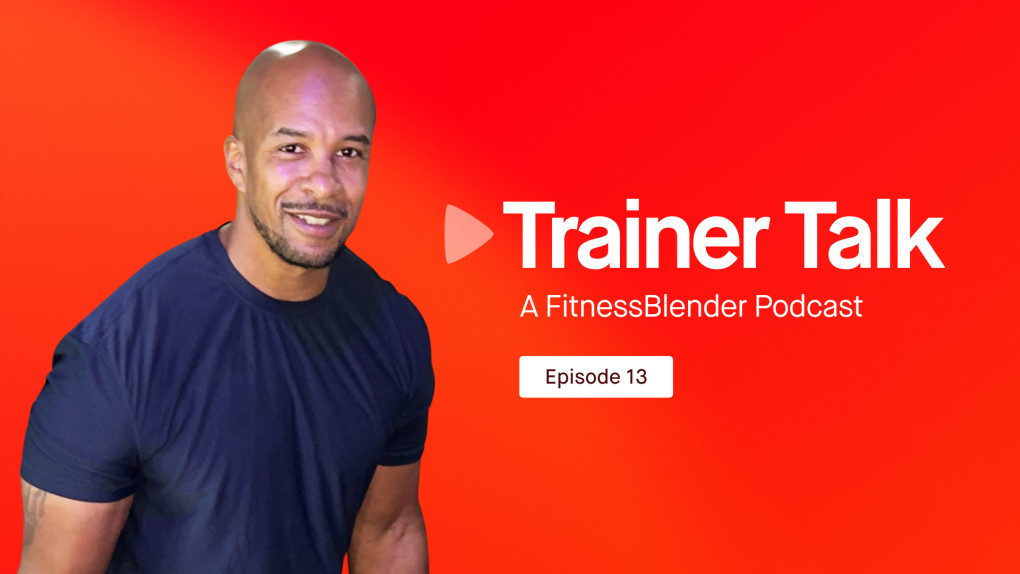 Trainer Talk [Episode 13] — Strength Training for Everyday Life: What are you getting stronger for?
